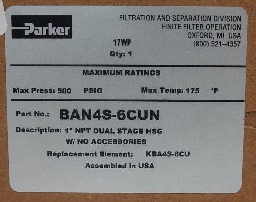 NIB PARKER BAN4S-6CUN DUAL STAGE HOUSING 1'' NPT 500PSIG MAX PRESS. 175 F MAX