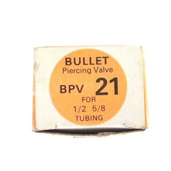 NIB BULLET PIERCING VALVE BPV 21 FOR 1/2" AND 5/8" TUBING
