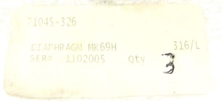 LOT OF 3 GENERIC 71045-326 DIAPHRAGM MK69H SER# 1102005, 316/L