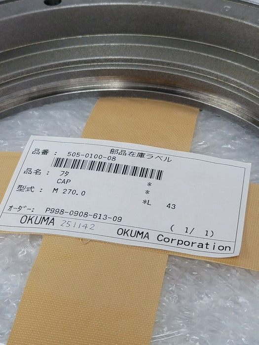 NEW OKUMA 505-0100-08 CAP M 270.0 L 43 P998-0908-613-09