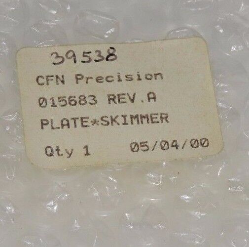 NEW CFN PRECISION 015683 REV. A SKIMMER PLATE 39538