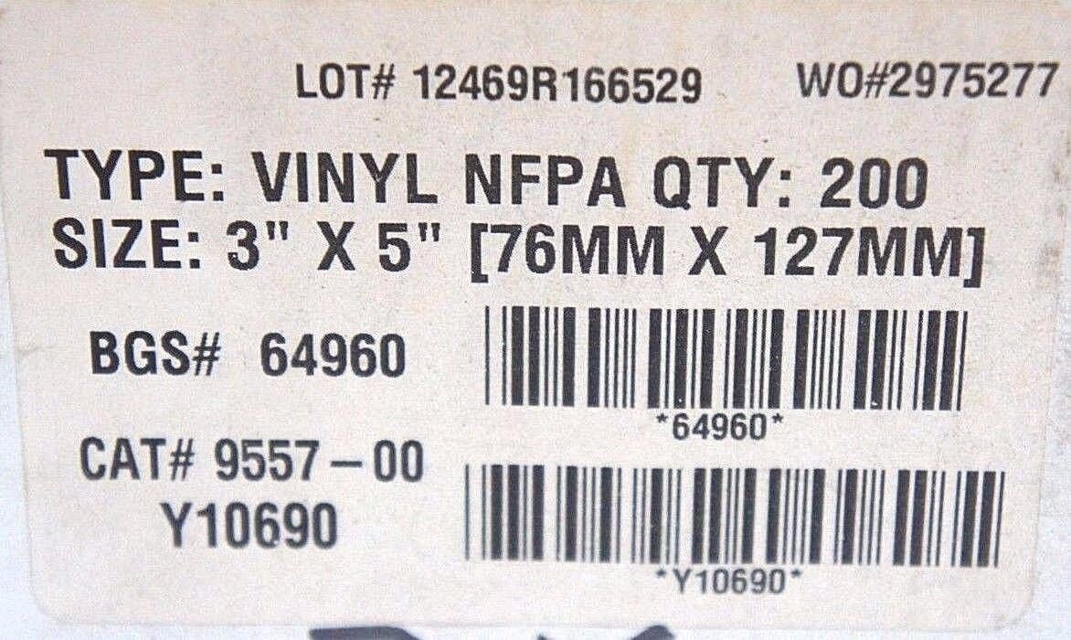 BRADY CAT# 9557-00 BGS# 64960 SIZE: 3'X5" (76MMX127MM) TYPE: VINYL NFPA QTY: 200