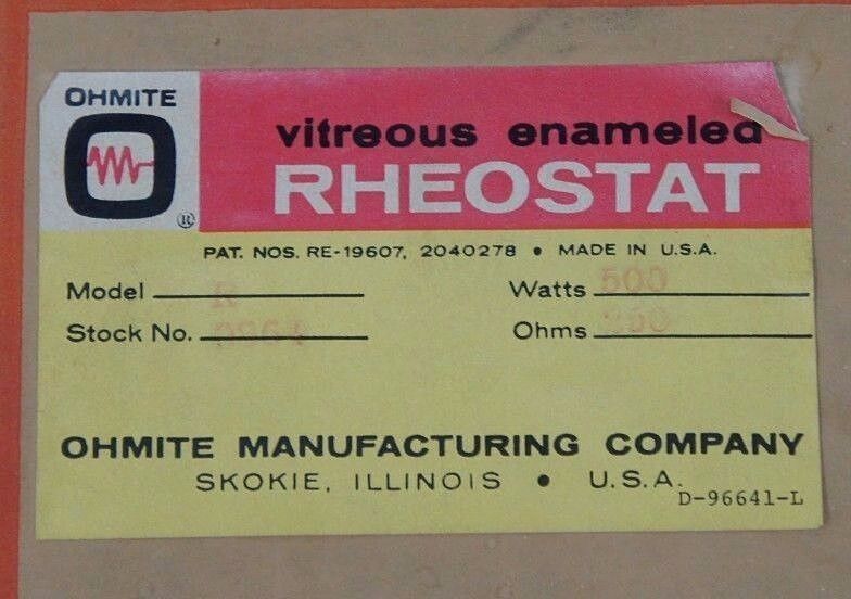 NIB OHMITE VITREOUS ENAMELED PHEOSTAT MODEL: R WATTS: 500 OHMS: 250 STOCK#.0864