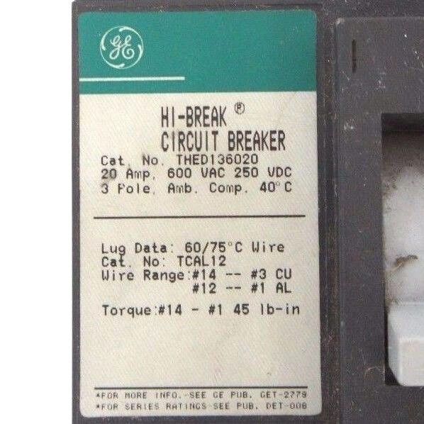 GENERAL ELECTRIC THED136020 HI BREAK CIRCUIT BREAKER 600VAC, 20 AMP, 3 POLE