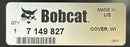 NEW BOBCAT 7 149 827 / 7149827 S590 WIPER COVER OEM