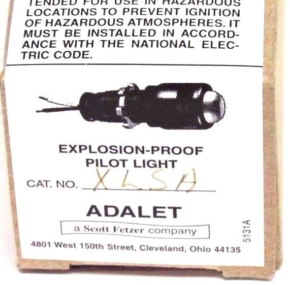 NIB ADALET XLSA EXPLOSION PROOF PILOT LIGHT 6W, 120V, 6S6 LAMP