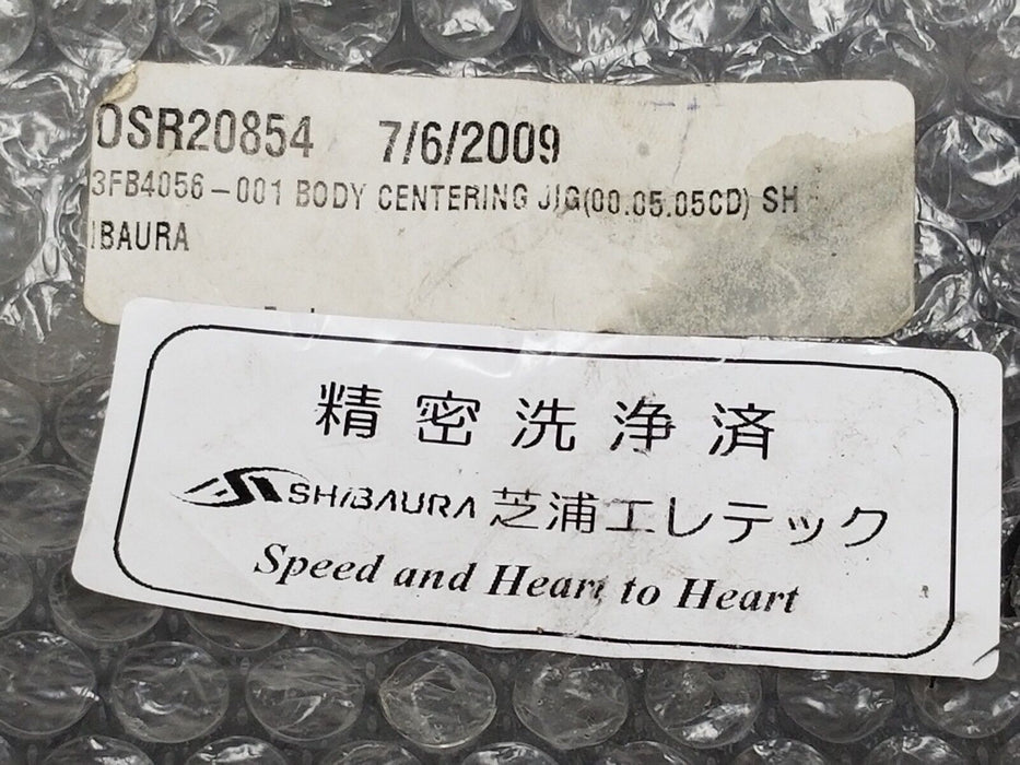 NEW SHIBAURA 3FB4056-001 BODY CENTERING JIG 00.05.05CD, 3FB4056001